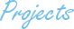 my projects
